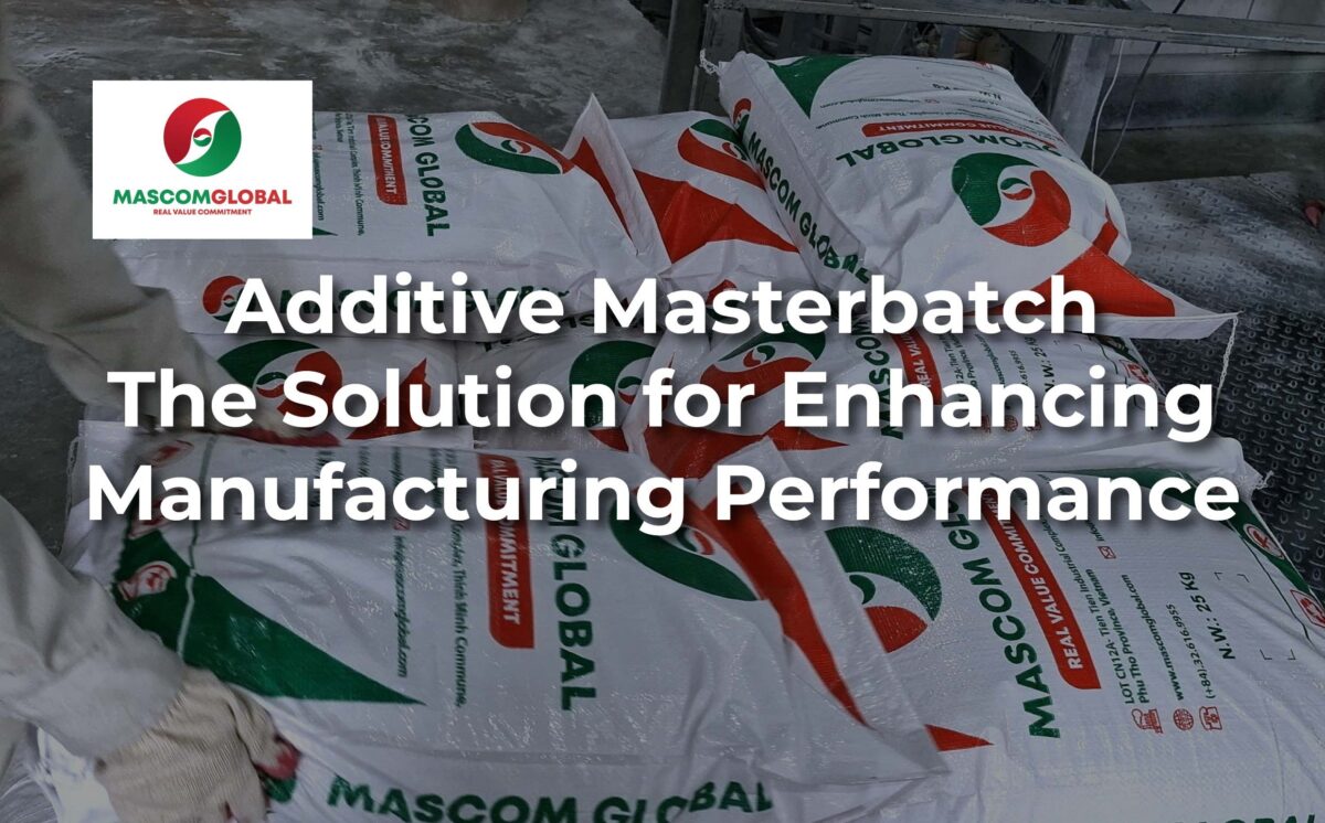 Additive Masterbatch: The Optimal Solution for Enhancing Plastic Manufacturing Performance