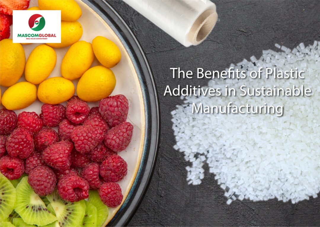 Mascom Global - The Benefits of Plastic Additives in Sustainable Manufacturing