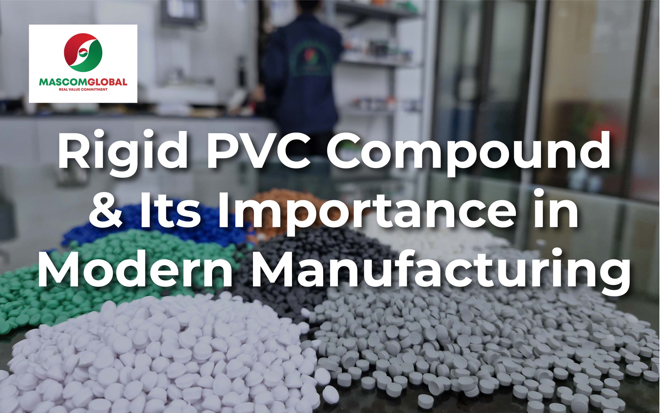 Rigid PVC Compound and Its Importance in Modern Manufacturing