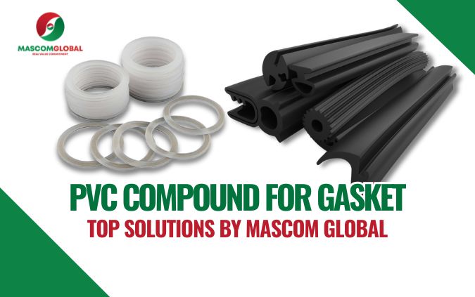 High-quality PVC Compound For Gasket products by Mascom Global, featuring flexible seals and durable gaskets for industrial and automotive applications.