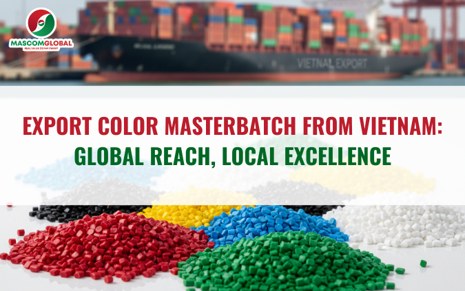 Export Color Masterbatch from Vietnam: Global Reach, Local Excellence